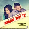 About Maan Zor Te Song