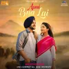 About Apni Bna Lai Song