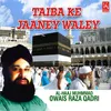 Taiba Ke Jaaney Wale