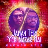 About Jahan Teri Yeh Nazar Hai Song