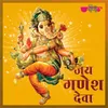 About Jai Ganesh Deva - Aarti Song