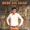 Bebe Da Shak