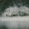 About Mellow Melancholy Song