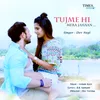 About Tujme Hi Mera Jahaan Song