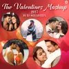 About Valentine Mashup 2017 By DJ Notorious Song