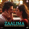 About Zaalima - Remix By DJ Shilpi Sharma Song