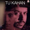 About Tu Kahan Song