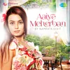 About Aaiye Meherban Song