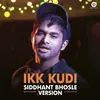 Ikk Kudi - Siddhant Bhosle Version