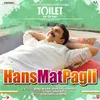 About Hans Mat Pagli Song