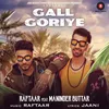 About Gall Goriye Song
