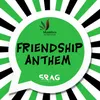 About Friendship Anthem Song