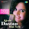 About Ajeeb Dastan Hai Yeh Song