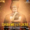 About Chakme Te Fukre Song