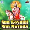 About Sun Koyaldi Sun Moruda Song
