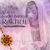 About Mai Vi Kade Banna Rakhdi Song