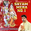 Shyam Mera No. 1 Hai