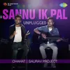 About Sannu Ik Pal - Unplugged Song