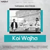 Koi Wajha