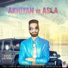 About Akhiyan Vs Asla Song