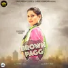 About Brown Pagg Song