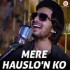 About Mere Hauslon Ko Song