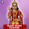 About Skanda Shashti Kavacham Song