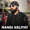 About Nangi Asliyat Song