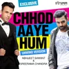 About Chhod Aaye Hum - Unwind Version Song