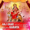 About Aaj Ghar Vich Jagan Karaya Song