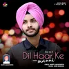 About Dil Haar Ke Song