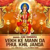 About Vekh Ke Mann Da Phool Khil Janda Song