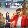 About Chandigarh De Kharche Song