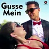 About Gusse Mein Song