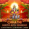 Chhathi Maiya Kosi Bharab