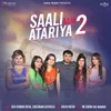 About Saali Aaja Atariya 2 Song