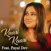 About Kaari Kaari Feat. Payal Dev Song