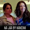 Na Jaa By Nandini