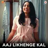 Aaj Likhenge Kal By Shreya Ghoshal