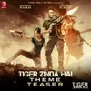 Tiger Zinda Hai Theme-Teaser