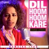 About Dil Hoom Hoom Kare - Unwind Version Song