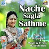 About Nache Sagla Sathme Song