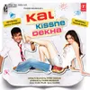 Kal Kissne Dekha-Romantic Version