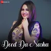 About Deed Da Nasha Song