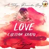 About Love Cheidam Raadu Song