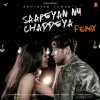 About Saareyan Nu Chaddeya Remix Song