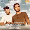 About Dhadebaazi Song