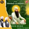 About Gur Mukh Laha Le Gaye Shabad Gurbani Song