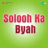 Solooh Ka Byah Part-II