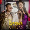 About Brown Chicks Song